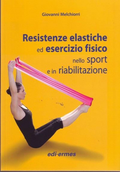 Resistenze elastiche ed esercizio fisico nello sport e in riabilitazione
